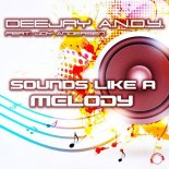 DeeJay A.N.D.Y. feat. Joy Andersen - Sounds Like A Melody (Radio Edit)