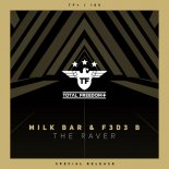 Milk Bar & F3D3 B - The Raver (Extended Mix)