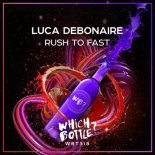 Luca Debonaire - Rush To Fast (Club Mix)