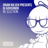 Orjan Nilsen & DJ Governor - Re-Election (Original Mix)