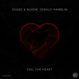 Chubz & Nukem Feat Gerald Hamblin - Feel The Heart (Original Mix)
