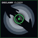 Disclaimr - Closer (Extended Mix)