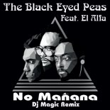 The Black Eyed Peas feat. El Alfa - No Manana (DJ Magic Remix) (Radio Edit)