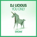 DJ Licious - You Only (Original Mix)