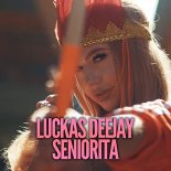 Luckas Deejay - Seniorita (Radio Edit)