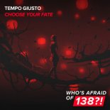 Tempo Giusto - Choose Your Fate (Extended Mix)