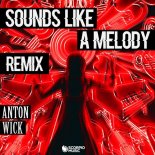 Anton Wick - Sounds Like a Melody (Wooxx Remix Extended)