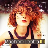Rachele Leotta - If I (Soul Warming Mix)