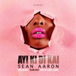Sean Aaron - Ayi Ki Di Kai (Club Edit)