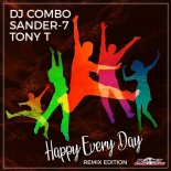 DJ COMBO, SANDER-7, TONY T - Happy Every Day (Max Farenthide Remix)