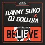 DANNY SUKO & DJ GOLLUM - Make Me Believe (Extended Mix)