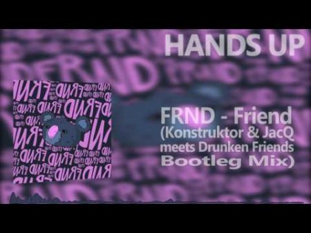 FRND - Friend (Konstruktor & JacQ meets Drunken Friends Bootleg)