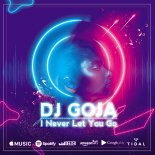 Dj Goja - I Never Let You Go (Original Mix)