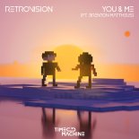 RetroVision ft. Brenton Mattheus - You & Me (Extended Mix)