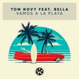 Tom Novy feat. Bella - Vamos A La Playa (Original Mix)