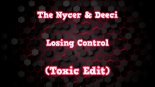 The Nycer & Deeci - Losing Control (Toxic Edit)