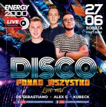 Energy 2000 (Katowice) - DISCO PONAD WSZYSTKO ★ DeSebastiano - Alex S - Kubeck [FB LIVE] (27.06.2020)