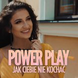 Power Play - Jak Ciebie Nie Kochać (Radio Edit)
