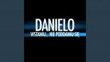 Danielo - Wstawaj...Nie Poddawaj Się