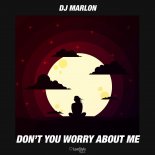 DJ Marlon - Don\'t You Worry About Me (Original Mix)