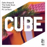 The Cube Guys, Cato Anaya, La Guru\' - Felicidad (Colombian Mix)