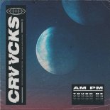 CRVVCKS - AM PM (Touch Me) (Extended Mix)