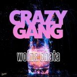 Crazy Gang - Wolna Chata