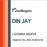 Din Jay - I Gonna Believe (Alex Kenji Remix)