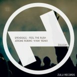 Spendogg - Feel The Rush (Jerome Robins \'41KM\' Remix)