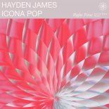 Hayden James feat. Icona Pop - Right Time (Ferreck Dawn Extended Remix)