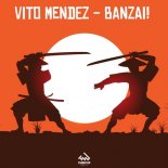 Vito Mendez - Banzai! (Club Mix)