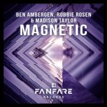 Ben Ambergen, Robbie Rosen, Madison Taylor - Magnetic (Extended Mix)