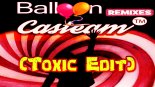 Casteam - Baloon (Toxic Edit)