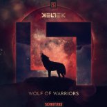 KELTEK - Wolf Of Warriors (Original Mix)