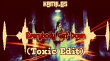 KAMILOS - Everybody Get Down (Toxic Edit)