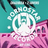 Crazibiza, 2Lovers - My Fire (Original Mix)
