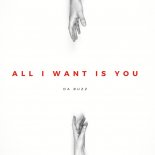 Da Buzz - All I Want Is You (Original Mix)