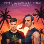 Ummet Ozcan x Le Shuuk - Toast Hawaii (Original Mix)