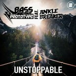 Bass Prototype ft. Anklebreaker - Unstoppable (Extended Mix)