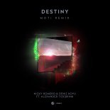Nicky Romero & Deniz Koyu feat. Alexander Tidebrink - Destiny (MOTi Remix)