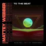 Mattey Webber - To The Beat (Vocal Mix)