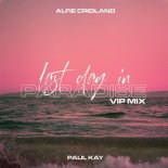 Alfie Cridland, Paul Kay - Last Day In Paradise (VIP Mix) (Extended Mix)