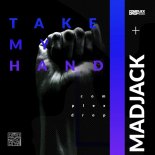 Madjack - Take My Hand (Original Mix)