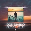 Don Diablo feat. Alex Clare  - Heaven To Me