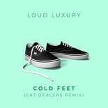 Loud Luxury - Cold Feet (Cat Dealers Extended Remix)