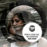 PATRICK LEGONT ft. Mr. Saxomotion - Fade Away (Club Mix)