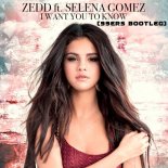 Zedd ft. Selena Gomez - I Want You To Know (99ers Bootleg)