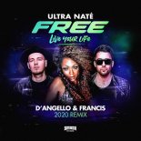 Ultra Naté - Free (Live Your Life) (D\'Angello & Francis 2020 Extended Remix)