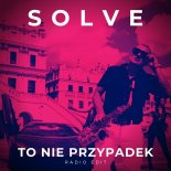 Solve - To Nie Przypadek (Radio Edit)