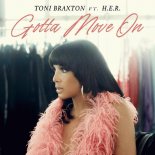 Toni Braxton ft. H.E.R. - Gotta Move On
